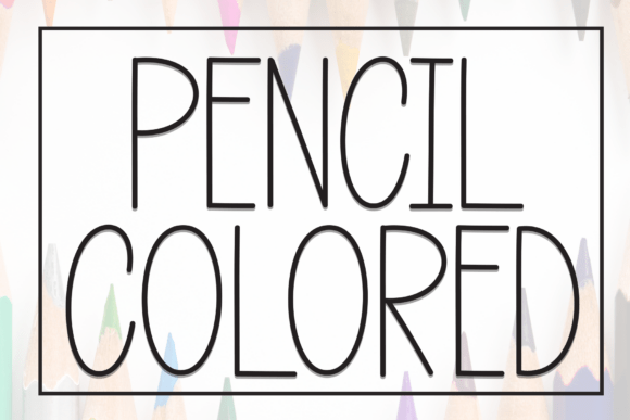 Discovering the Charm of Pencil Colored: A Font for Friendly Design