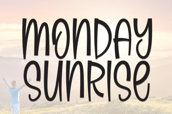 Monday Sunrise: A Font That Feels Like a Fresh Start